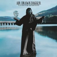 Air Drawn Dagger - A Guide For Apparitions in der Gruppe UNSERE TIPPS / Freitagsveröffentlichungen / 2025-04-04 bei Bengans Skivbutik AB (5583145)