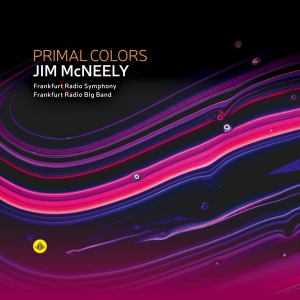 Jim Mcneely & Frankfurt Radio Symphony & Frankfurt Radio Big Band - Primal Colors in der Gruppe UNSERE TIPPS / Freitagsveröffentlichungen / 2025-04-04 bei Bengans Skivbutik AB (5584015)