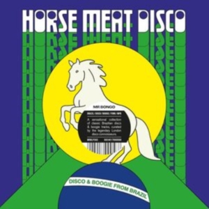 V/A - Horse Meat Disco Presents Disco & Boogie From Brazil Vol. 1 in der Gruppe Övrigt /  bei Bengans Skivbutik AB (5584020)