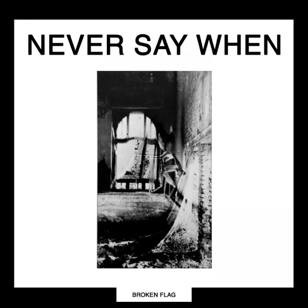 Various Artists - Broken Flag : Never Say When in der Gruppe CD / Bestseller bei Bengans Skivbutik AB (5584166)