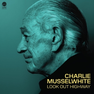 Charlie Musselwhite - Look Out Highway in der Gruppe CD bei Bengans Skivbutik AB (5584277)