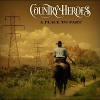 Country Heroes - A Place To Part in der Gruppe UNSERE TIPPS / Startsida - Vinyl Nyheter & Kommande bei Bengans Skivbutik AB (5584420)