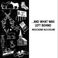 Muscadine Bloodline - ... And What Was Left Behind in der Gruppe UNSERE TIPPS / Freitagsveröffentlichungen / 2025-04-11 bei Bengans Skivbutik AB (5584597)