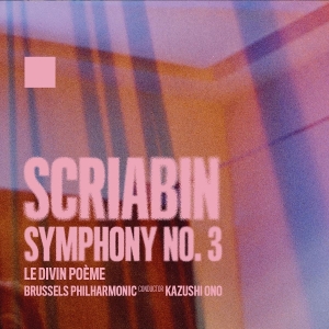 Brussels Philharmonic & Kazushi Ono - Alexander Scriabin: Symphony No. 3 in der Gruppe CD bei Bengans Skivbutik AB (5587411)