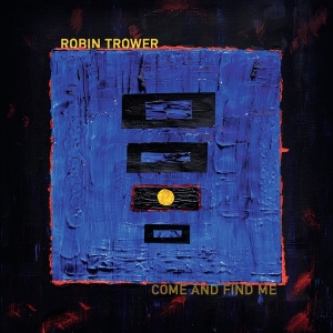 Robin Trower - Come And Find Me in der Gruppe CD / Blues,Pop-Rock bei Bengans Skivbutik AB (5587652)