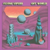Flying Vipers - Off World in der Gruppe UNSERE TIPPS / Freitagsveröffentlichungen / 2025-04-04 bei Bengans Skivbutik AB (5588051)