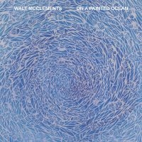 Walt Mcclements - On A Painted Ocean in der Gruppe UNSERE TIPPS / Freitagsveröffentlichungen / 2025-04-04 bei Bengans Skivbutik AB (5588180)