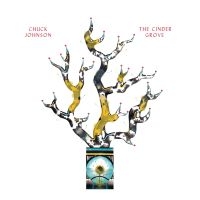 Johnson Chuck - The Cinder Grove in der Gruppe UNSERE TIPPS / Freitagsveröffentlichungen / 2025-04-25 bei Bengans Skivbutik AB (5588221)