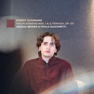 Joshua Brown - Robert Schumann: Violin Sonatas No. 1 & 2 Fantasy, Op. 131 in der Gruppe CD bei Bengans Skivbutik AB (5588856)