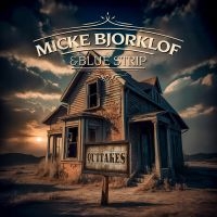Micke Bjorklof & Blue Strip - Outtakes in der Gruppe VINYL / Kommande / Blues bei Bengans Skivbutik AB (5588957)