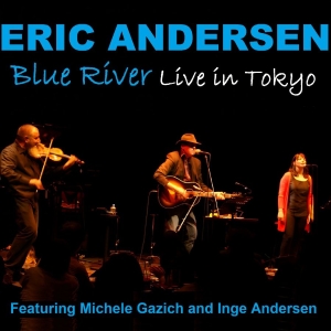 Andersen Eric - Blue River - Live In Tokyo in der Gruppe CD / Pop-Rock bei Bengans Skivbutik AB (5589143)