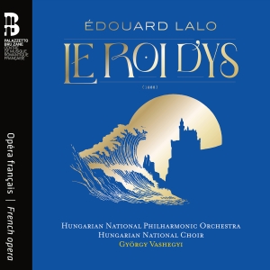 Edouard Lalo - Le Roi D’Ys in der Gruppe CD / Kommande / Klassiskt bei Bengans Skivbutik AB (5589364)