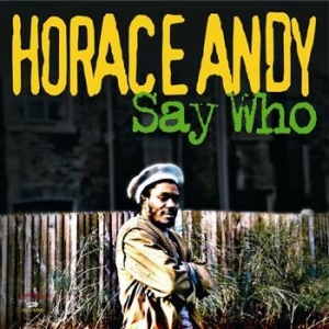 Horace Andy - Say Who in der Gruppe CD bei Bengans Skivbutik AB (558968)