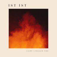 Ist Ist - Light A Bigger Fire (Vinyl Lp) in der Gruppe UNSERE TIPPS / Freitagsveröffentlichungen / 2025-03-28 bei Bengans Skivbutik AB (5589909)