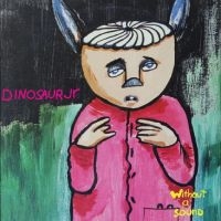 Dinosaur Jr - Without A Sound in der Gruppe VINYL / Kommande / Pop-Rock bei Bengans Skivbutik AB (5590120)