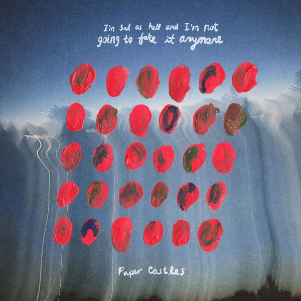Paper Castles - I'm Sad As Hell And I'm Not Going T in der Gruppe Pop-Rock bei Bengans Skivbutik AB (5590204)