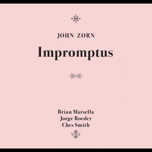 Zorn John - Impromptus in der Gruppe UNSERE TIPPS / Freitagsveröffentlichungen / 2025-07-18 bei Bengans Skivbutik AB (5590827)