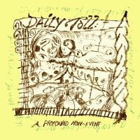 Daily Toll - A Profound Non-Event in der Gruppe VINYL / Kommande / Pop-Rock bei Bengans Skivbutik AB (5591008)