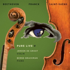 Jeroen De Groot & Bernd Brackman - Pure Live V - Beethoven, Franck, Saint-Saëns in der Gruppe CD / Klassiskt bei Bengans Skivbutik AB (5591094)