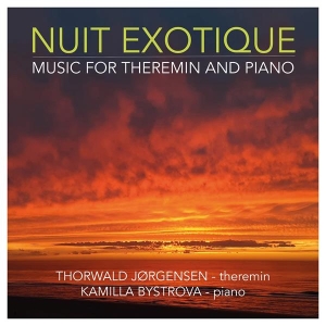 Thorwald Jørgensen & Kamilla Bystrova - Nuit Exotique - Music For Theremin And Piano in der Gruppe CD bei Bengans Skivbutik AB (5591096)