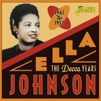 Ella Johnson - The Decca Years, 1941-1952 in der Gruppe CD / Pop-Rock bei Bengans Skivbutik AB (5591241)