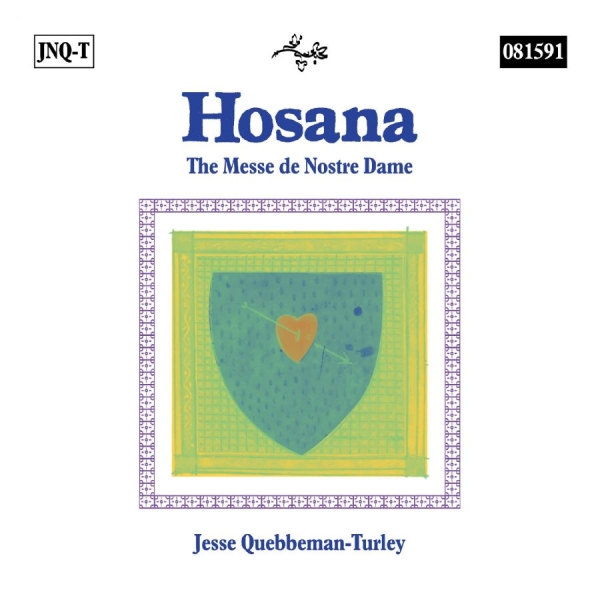 Quebbeman-Turley Jesse - Hosana: The Messe De Nostre Dame in der Gruppe CD / Bestseller bei Bengans Skivbutik AB (5591424)
