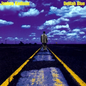 Kadison Joshua - Delilah Blue in der Gruppe CD / Pop bei Bengans Skivbutik AB (559165)