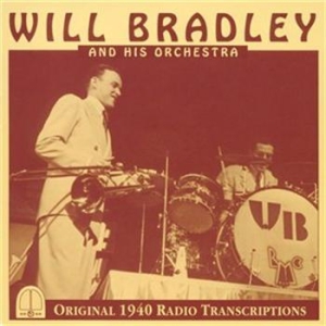 Bradley Will - Will Bradley Hnd His Orchestra in der Gruppe CD bei Bengans Skivbutik AB (559178)