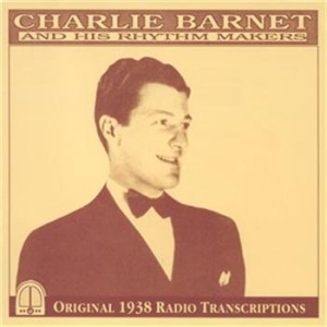 Barnet Charlie - Charlie Barnet And His Rhythm Maker in der Gruppe Externt_Lager / Naxoslager bei Bengans Skivbutik AB (559181)