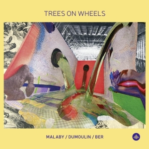 Samuel Ber & Jozef Dumoulin & Tony Malaby - Trees On Wheels in der Gruppe CD / Jazz bei Bengans Skivbutik AB (5591826)