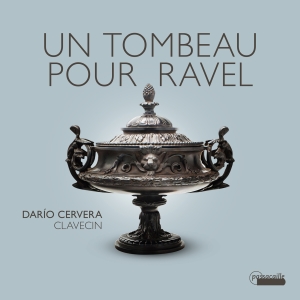 Dario Cervera - Un Tombeau Pour Ravel - Works For H in der Gruppe CD / Kommande / Klassiskt bei Bengans Skivbutik AB (5591862)