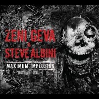Zeni Geva & Steve Albini - Maximum Implosion in der Gruppe CD bei Bengans Skivbutik AB (5592025)