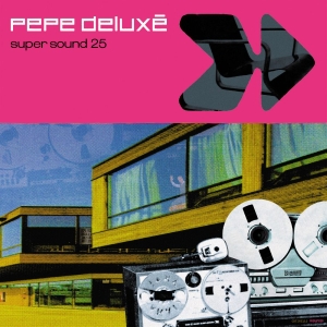 Pepe Deluxe - Super Sound (25Th Anniversary Editi in der Gruppe UNSERE TIPPS / Freitagsveröffentlichungen / 2025-11-28 bei Bengans Skivbutik AB (5592060)