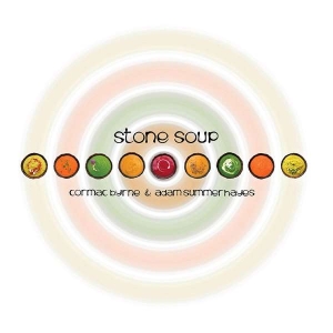 Cormac Byrne & Adam Summerhayes - Stone Soup in der Gruppe CD / World Music bei Bengans Skivbutik AB (5593220)