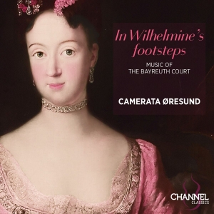Camerata Øresund - In Wilhelmine’S Footsteps in der Gruppe CD / Kommande / Klassiskt bei Bengans Skivbutik AB (5593241)