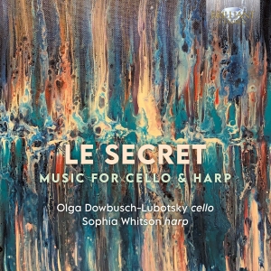 Olga Dowbusch-Lubotsky Sophia Whit - Le Secret - Music For Cello & Harp in der Gruppe CD / Kommande / Klassiskt bei Bengans Skivbutik AB (5593268)