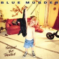Blue Murder - Nothin' But Trouble (Remastered) (B in der Gruppe VINYL / Hårdrock bei Bengans Skivbutik AB (5593290)