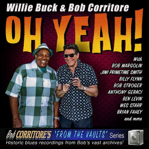 Buck Willie & Corritore Bob - Oh Yeah! in der Gruppe CD / Blues bei Bengans Skivbutik AB (5593938)