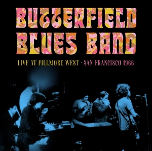 The Butterfield Blues Band - Fillmore West, San Francisco, 1966 in der Gruppe CD / Blues bei Bengans Skivbutik AB (5594371)