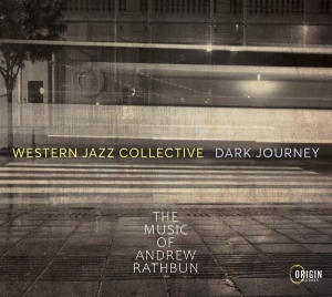 Western Jazz Collective - Dark Journey: The Music Of Andrew Rathbun in der Gruppe Övrigt / bei Bengans Skivbutik AB (5594376)