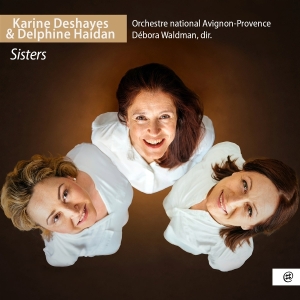 Karine Deshayes & Delphine Haidan & Orchestre National Avignon-Provence - Sisters in der Gruppe Övrigt /  bei Bengans Skivbutik AB (5594397)