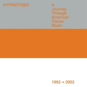 V/A - Hypnotised: A Journey Through American Trance Music (1992 - 2002) in der Gruppe CD bei Bengans Skivbutik AB (5594407)