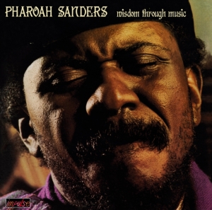 Pharoah Sanders - Wisdom Through Music in der Gruppe Övrigt /  bei Bengans Skivbutik AB (5594425)