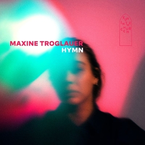 Maxine Troglauer - Hymn in der Gruppe CD / Jazz bei Bengans Skivbutik AB (5594436)