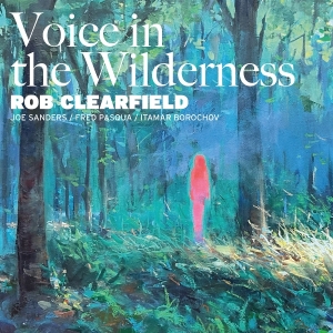 Rob Clearfield & Joe Sanders & Fred Pasqua & Itamar Borochov - Voice In The Wilderness in der Gruppe Övrigt /  bei Bengans Skivbutik AB (5594495)
