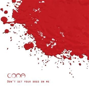 Coma - Don't Set Your Dogs On Me in der Gruppe CD bei Bengans Skivbutik AB (560094)