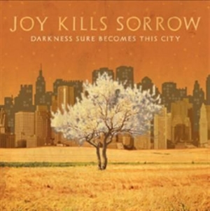Joy Kills Sorrow - Darkness Sure Becomes This City in der Gruppe CD bei Bengans Skivbutik AB (560111)