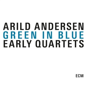 Arild Andersen - Green And Blue. The Early Quartets in der Gruppe CD / Jazz bei Bengans Skivbutik AB (560213)