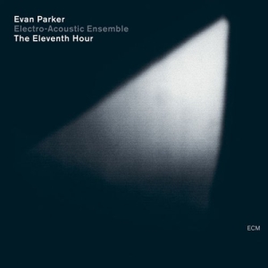 Evan Parker Electro-Acoustic Ensemb - The Eleventh Hour in der Gruppe CD bei Bengans Skivbutik AB (560657)