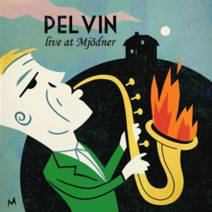 Pelvin - Live At Mjödner in der Gruppe Externt_Lager / Naxoslager bei Bengans Skivbutik AB (561165)